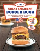 George Motz, George/ Zimmern Motz, Andrew Zimmern - The Great American Burger Book