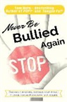 Sam Horn - Never Be Bullied Again: Prevent Haters, Trolls and Toxic People from Poisoning Your Life