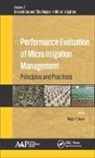 Megh R. Goyal - Performance Evaluation of Micro Irrigation Management