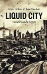 Atkins, Marc Atkins, Marc Sinclair Atkins, Marcia Atkins, Sinclair, Iain Sinclair - Liquid City