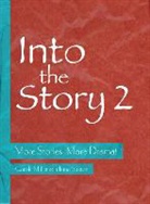 Carole Miller, Carole (University of Victoria Miller, Carole (Victoria University Miller, Juliana Saxton, Juliana (University of Victoria Saxton - Into the Story 2