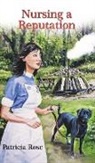 Patricia Rose, Patricia Rose - Nursing a Reputation