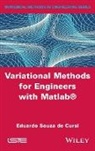 Eduardo Souza de Cursi, Souza de Cursi, Eduardo Souza de Cursi - Variational Methods for Engineers with MATLAB