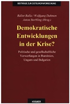 Bálint Balla, Wolfgan Dahmen, Wolfgang Dahmen, Anton Sterbling - Demokratische Entwicklungen in der Krise?