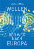Gerhard Marx - Wellen - der Weg nach Europa