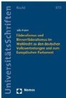 Julia Faber - Föderalismus und Binnenföderalismus im Wahlrecht zu den deutschen Volksvertretungen und zum Europäischen Parlament