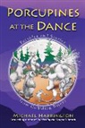 Michael Harrington - Porcupines at the Dance: Parables and Stories from Colliding Rivers