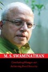 M S Swaminathan, M. S. Swaminathan, Swaminathan M. S. - Combating Hunger and Achieving Food Security