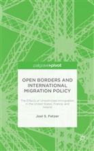 J Fetzer, J. Fetzer, Joel S. Fetzer - Open Borders and International Migration Policy
