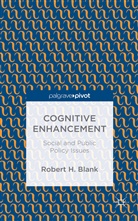 Robert H Blank, Robert H. Blank - Cognitive Enhancement
