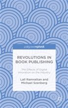 Lal Ramrattan, Lall Ramrattan, Lall Szenberg Ramrattan, Michael Szenberg - Revolutions in Book Publishing