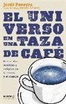 Jordi Pereyra Marí - El universo en una taza de café : respuestas sencillas a enigmas de la ciencia y el cosmos