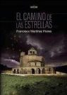 Francisco Martínez Flores - El camino de las estrellas