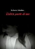 Roberto Saladino - L'Altra Parte Di Me