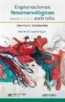 Bernhard Waldenfels - Exploraciones fenomenológicas acerca de lo extraño