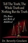 Beverly Crockett, Dr Beverly Crockett - Tell the Truth, the Whole Truth, and Nothing But the Truth