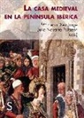 María Elena Díez Jorge, Julio Navarro Palazón - La casa medieval en la península ibérica