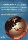 Enrique San Miguel Pérez - La impaciencia del bien : la construcción europea en el derecho, la política y la literatura del siglo XX