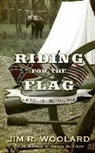 Jim R. Woolard - Riding for the Flag