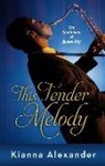 Kianna Alexander - This Tender Melody