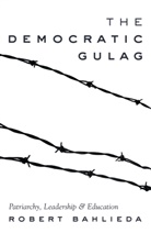 Robert Bahlieda - The Democratic Gulag