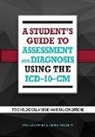 Emil R Rodolfa, Emil R. Rodolfa, Emil R. Schaffer Rodolfa, Jack Schaffer, Jack B Schaffer, Jack B. Schaffer... - Student''s Guide to Assessment and Diagnosis Using the Icd-10-Cm