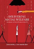 Derek Birrell, Derek (School of Applied Social and Policy Studies Birrell, Derek (Ulster University) Birrell, Ann Marie Gray, Ann Marie (School of Applied Social and Policy Studies Gray, Ann Marie (Ulster Univeristy) Gray - Delivering Social Welfare