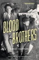 Ernst Haffner - Blood Brothers