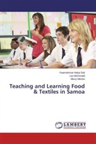 Faamoemo Hakai Soti, Faamoemoe Hakai Soti, Le McDonald, Lex McDonald, Missy Morton - Teaching and Learning Food & Textiles in Samoa
