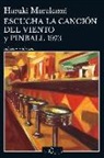 Haruki Murakami - Escucha la canción del viento; Pinball 1973