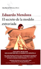 Eduardo Mendoza - El secreto de la modelo extraviada