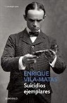 Enrique Vila-Matas - Suicidios ejemplares / Model Suicides