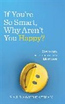 Raj Raghunathan, Raghunathan Raj - If You're So Smart Why Aren't You Happy ?