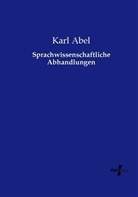 Karl Abel - Sprachwissenschaftliche Abhandlungen
