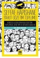 Ugur Dolgun - Seffaf Hapishane Yahut Gözetim Toplumu