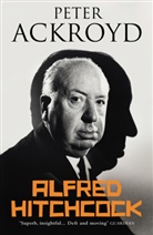 Peter Ackroyd - Alfred Hitchcock