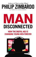 Nikita Coulombe, Nikita D Coulombe, Nikita D. Coulombe, Coulombe Nikita D., Phili Zimbardo, Philip Zimbardo... - Man Disconnected