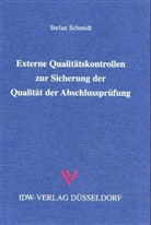 Stefan Schmidt - Externe Qualitätskontrollen zur Sicherung der Qualität der Abschlussprüfung