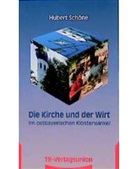 Hubert Schöne - Die Kirche und der Wirt: Im ostbayerischen Klosterwinkel