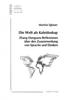 Martina Eglauer, Helmut Martin, Christina Neder, Ines S Schilling - Die Welt als Kaleidoskop