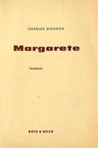 Charles Francois Gounod - Margarete
