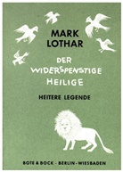Mark Lothar - Der widerspenstige Heilige