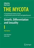 Karl Esser, Paul A. Lemke, Jürge Wendland, Jürgen Wendland - The Mycota - I: Growth, Differentiation and Sexuality