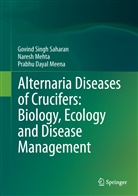 P. D Meena, P.D Meena, Prabhu Meena, Prabhu Dayal Meena, Nares Mehta, Naresh Mehta... - Alternaria Diseases of Crucifers: Biology, Ecology and Disease Management