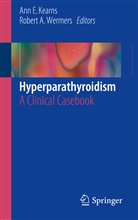 A Wermers, A Wermers, An E Kearns, Ann E Kearns, Ann E. Kearns, Robert A. Wermers - Hyperparathyroidism