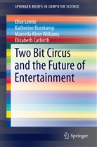 Katherin Bomkamp, Katherine Bomkamp, Elizabeth Cutbirth, Marcella Klein Williams, Elis Lemle, Elise Lemle... - Two Bit Circus and the Future of Entertainment