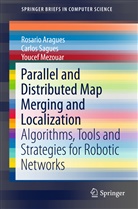 Rosari Aragues, Rosario Aragues, Youcef Mezouar, Carlos Sagues, Carlo Sagüés, Carlos Sagüés - Parallel and Distributed Map Merging and Localization