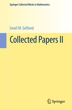 Israel M Gelfand, Israel M. Gelfand, Alexandr A Kirillov et al, S. G. Gindikin, S.G. Gindikin, … - Collected Papers II