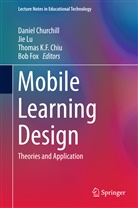 Thomas K. F. Chiu, Thomas K.F. Chiu, Daniel Churchill, Bob Fox, Thomas K F Chiu et al, Ji Lu... - Mobile Learning Design
