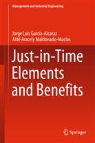 Jorge Lui García Alcaraz, Jorge Luis García Alcaraz, Jorge Luis Garcia-Alcaraz, Aide Aracely Ma Macías, Aide Aracely Maldonado Macías, Aidé Aracely Maldonado-Macias - Just-in-Time Elements and Benefits